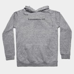 Lamentations 3:22 Hoodie